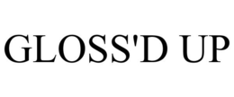 GLOSS'D UP trademark
