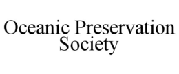 OCEANIC PRESERVATION SOCIETY trademark