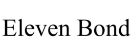 ELEVEN BOND trademark