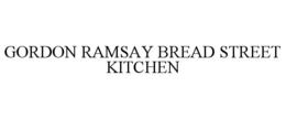 GORDON RAMSAY BREAD STREET KITCHEN trademark