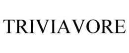 TRIVIAVORE trademark
