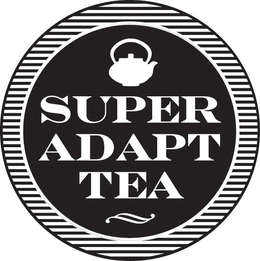 SUPER ADAPT TEA trademark