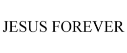 JESUS FOREVER trademark