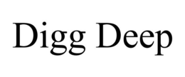 DIGG DEEP trademark