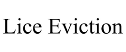 LICE EVICTION trademark