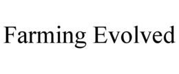 FARMING EVOLVED trademark