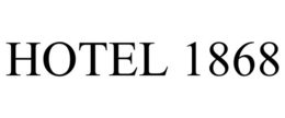 HOTEL 1868 trademark