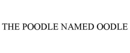 THE POODLE NAMED OODLE trademark