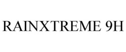 RAINXTREME 9H trademark