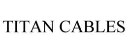 TITAN CABLES trademark
