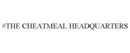 #THE CHEATMEAL HEADQUARTERS trademark