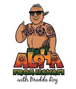ALOHA FROM HAWAI'I WITH BRADDA ROY trademark