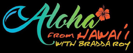 ALOHA FROM HAWAI'I WITH BRADDA ROY trademark