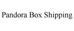 PANDORA BOX SHIPPING trademark