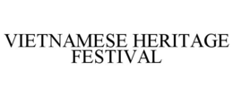 VIETNAMESE HERITAGE FESTIVAL trademark