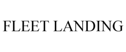 FLEET LANDING trademark