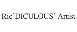 RIC'DICULOUS' ARTIST trademark