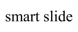 SMART SLIDE trademark