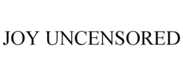 JOY UNCENSORED trademark