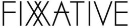 FIXXATIVE trademark