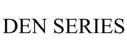 DEN SERIES trademark