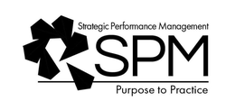 SPM STRATEGIC PERFORMANCE MANAGEMENT PURPOSE TO PRACTICE trademark