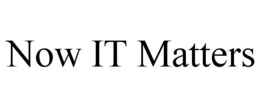 NOW IT MATTERS trademark