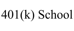 401(K) SCHOOL trademark