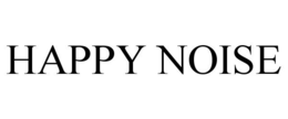 HAPPY NOISE trademark