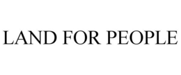 LAND FOR PEOPLE trademark