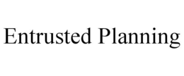 ENTRUSTED PLANNING trademark