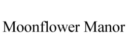MOONFLOWER MANOR trademark
