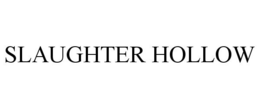SLAUGHTER HOLLOW trademark
