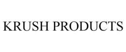 KRUSH PRODUCTS trademark