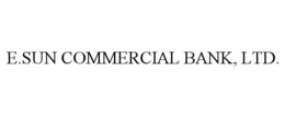 E.SUN COMMERCIAL BANK, LTD. trademark