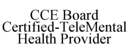 CCE BOARD CERTIFIED-TELEMENTAL HEALTH PROVIDER trademark