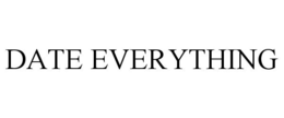 DATE EVERYTHING trademark