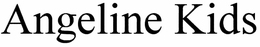 ANGELINE KIDS trademark