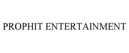 PROPHIT ENTERTAINMENT trademark