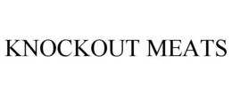 KNOCKOUT MEATS trademark
