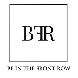 BFR BE IN THE FRONT ROW trademark