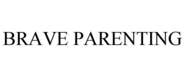 BRAVE PARENTING trademark