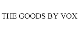 THE GOODS BY VOX trademark