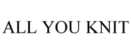ALL YOU KNIT trademark