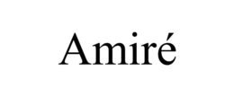 AMIRÉ trademark