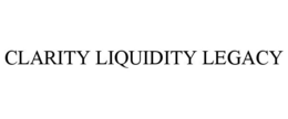 CLARITY LIQUIDITY LEGACY trademark