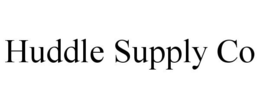HUDDLE SUPPLY CO trademark