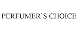 PERFUMER'S CHOICE trademark