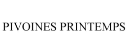 PIVOINES PRINTEMPS trademark