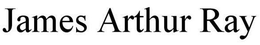 JAMES ARTHUR RAY trademark